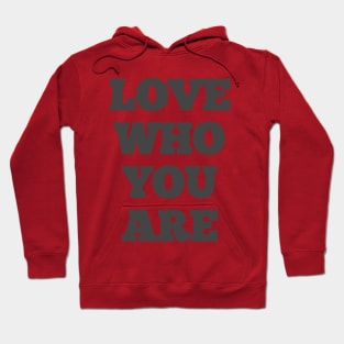 Love who you are Hoodie